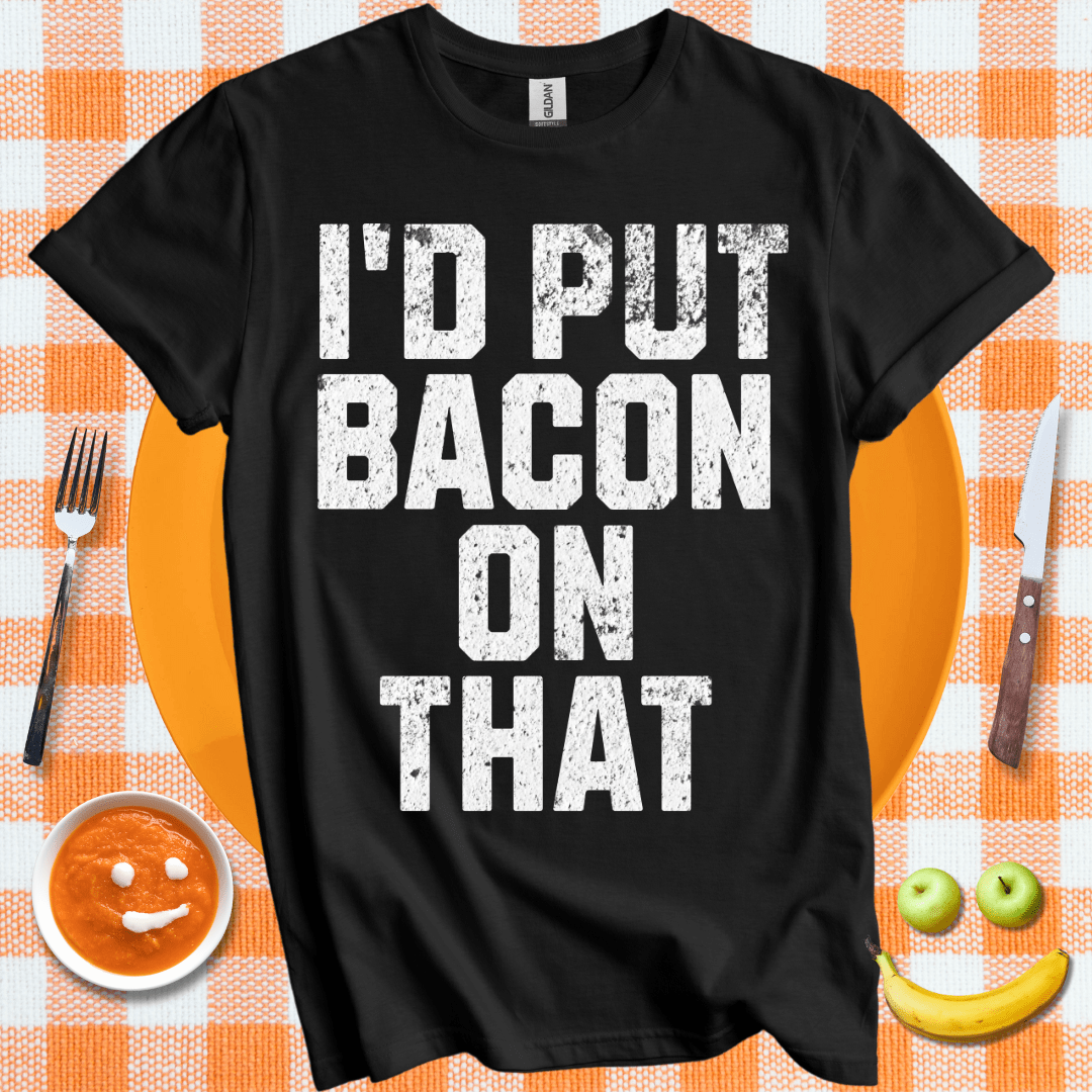 Put Bacon