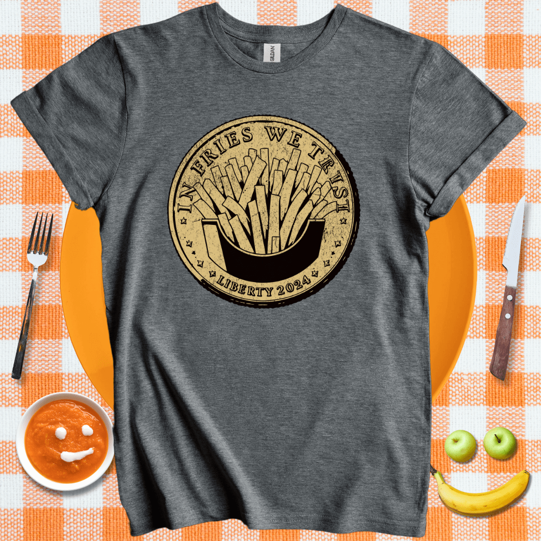 In Fries We Trust