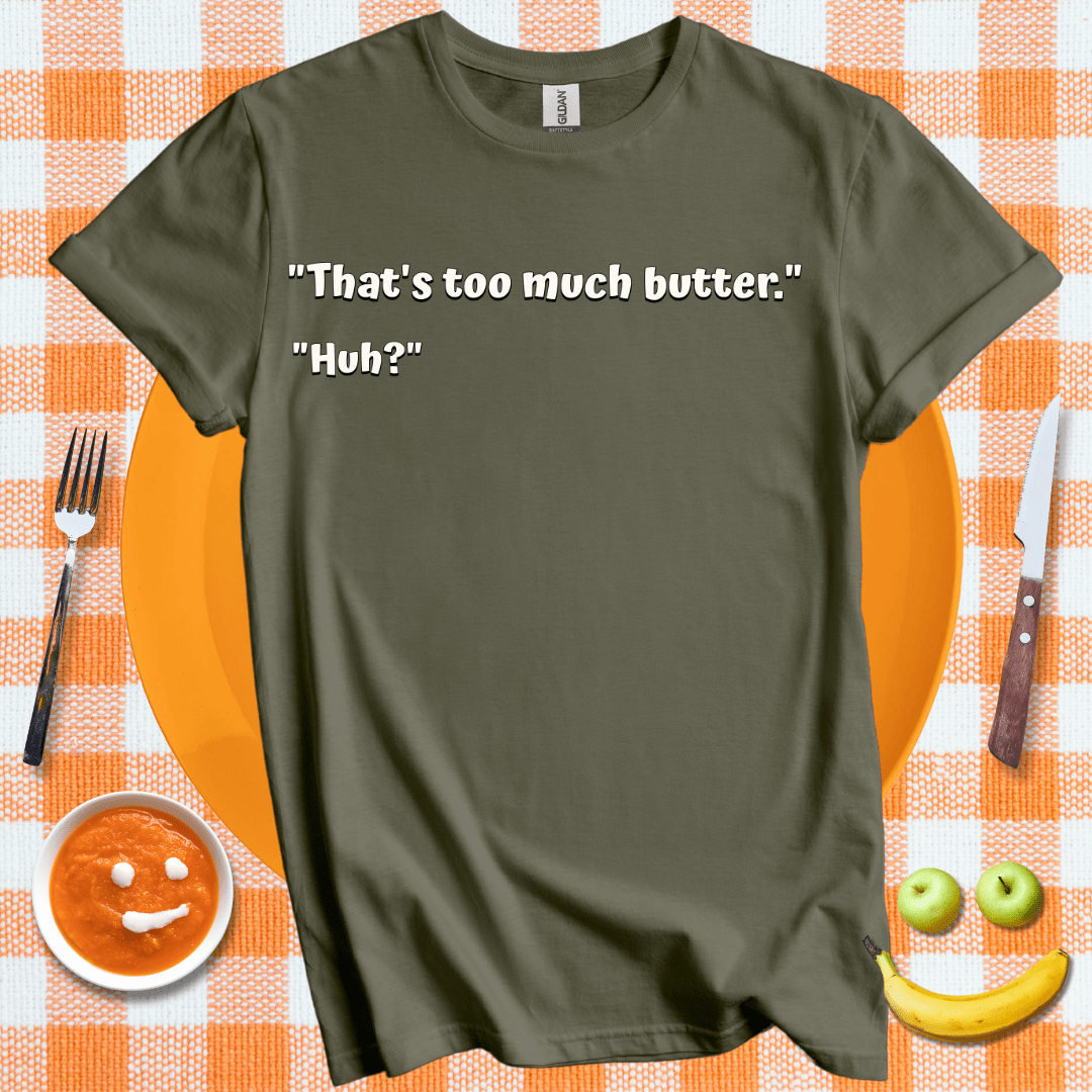 Too Much Butter
