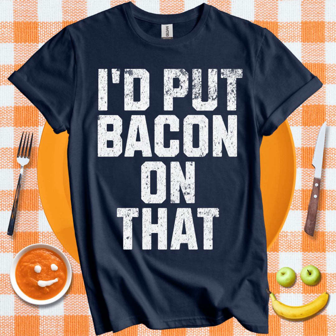 Put Bacon