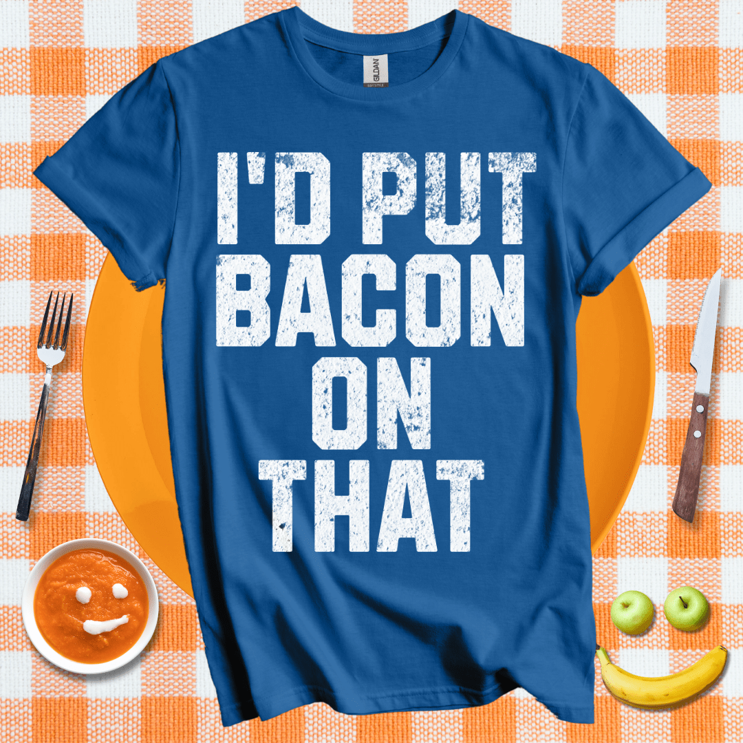 Put Bacon