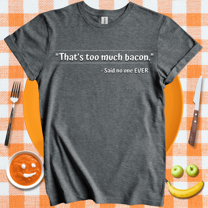 Too Much Bacon